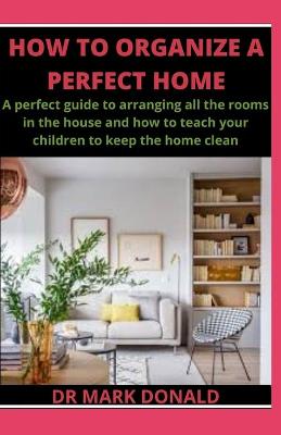 Book cover for How to Organize a Perfect Home