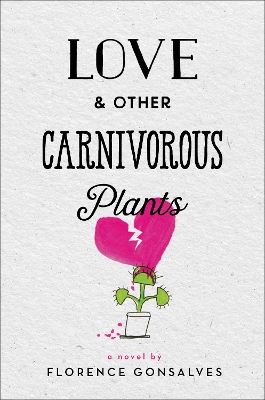 Love & Other Carnivorous Plants by Florence Gonsalves