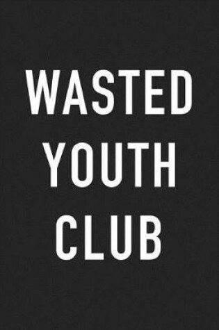 Cover of Wasted Youth Club