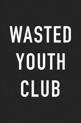 Book cover for Wasted Youth Club