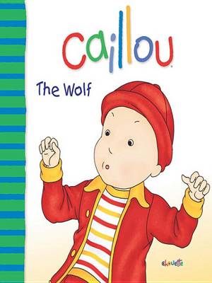 Book cover for Caillou: The Wolf