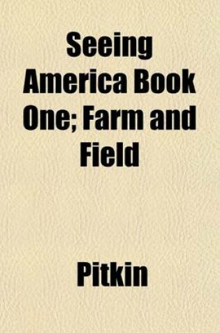 Cover of Seeing America Book One; Farm and Field