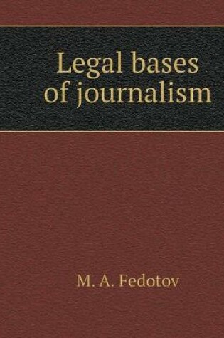 Cover of Legal bases of journalism