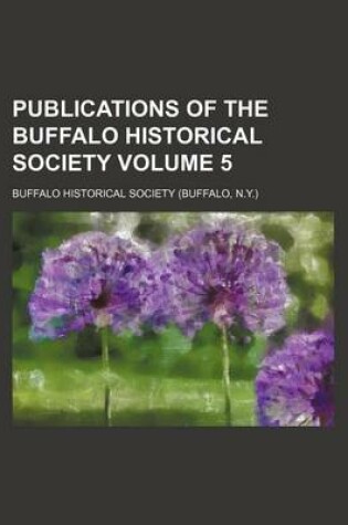 Cover of Publications of the Buffalo Historical Society Volume 5