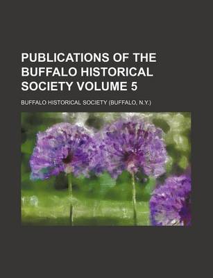 Book cover for Publications of the Buffalo Historical Society Volume 5