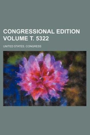 Cover of Congressional Edition Volume . 5322