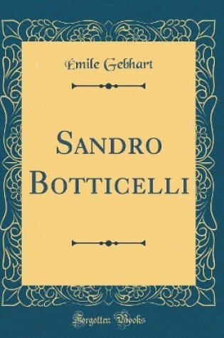 Cover of Sandro Botticelli (Classic Reprint)
