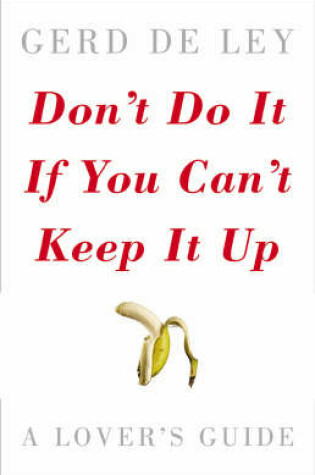 Cover of Don't Do it If You Can't Keep it Up
