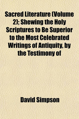 Book cover for Sacred Literature (Volume 2); Shewing the Holy Scriptures to Be Superior to the Most Celebrated Writings of Antiquity, by the Testimony of