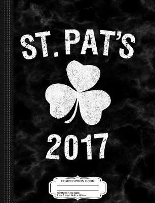 Book cover for St. Patrick's Day 2017 Composition Notebook