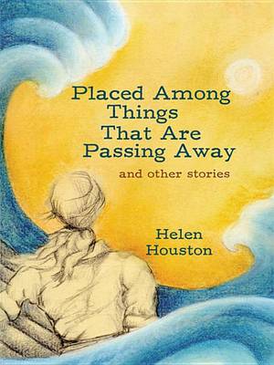 Book cover for Placed Among Things That Are Passing Away