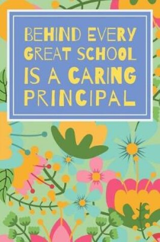 Cover of Behind Every Great School Is A Caring Principal