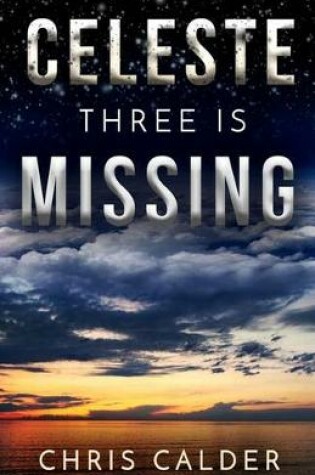 Cover of Celeste Three Is Missing