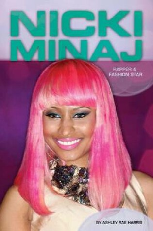 Cover of Nicki Minaj: : Rapper & Fashion Star