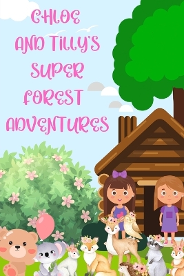 Book cover for Chloe and Tilly's Super Forest Adventures