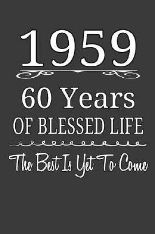 Cover of 1959 60 Years Of Blessed Life The Best Is Yet To Come