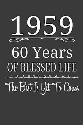 Book cover for 1959 60 Years Of Blessed Life The Best Is Yet To Come