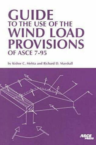 Cover of Guide to the Use of the Wind Load Provisions of ASCE 7-95