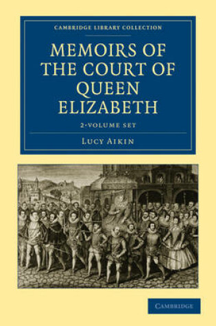 Cover of Memoirs of the Court of Queen Elizabeth 2 Volume Set