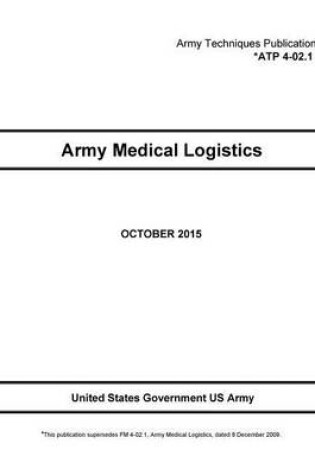 Cover of Army Techniques Publication ATP 4-02.1 Army Medical Logistics