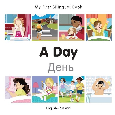 Book cover for My First Bilingual Book -  A Day (English-Russian)