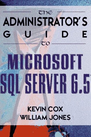 Cover of The Administrator's Guide to SQL Server 6.5