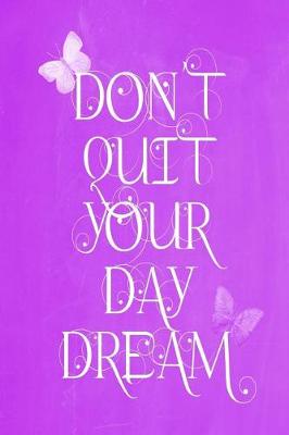 Cover of Pastel Chalkboard Journal - Don't Quit Your Daydream (Purple)