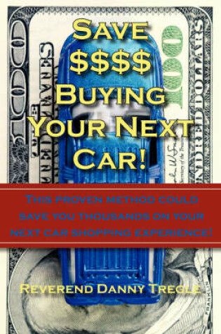 Cover of Save $$$$ Buying Your Next Car!