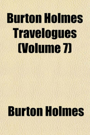 Cover of Burton Holmes Travelogues (Volume 7)