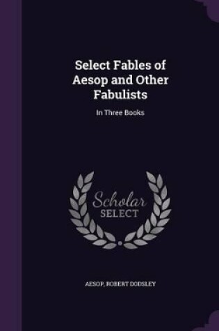 Cover of Select Fables of Aesop and Other Fabulists