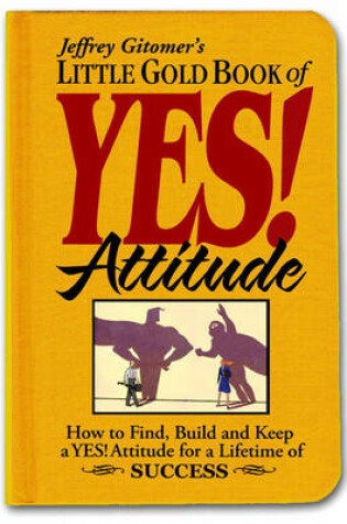 Cover of Little Gold Book of YES! Attitude