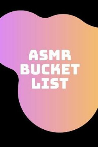 Cover of ASMR Bucket List