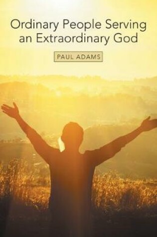 Cover of Ordinary People Serving an Extraordinary God