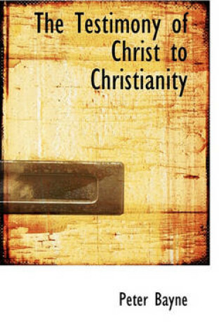 Cover of The Testimony of Christ to Christianity