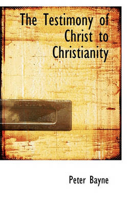 Book cover for The Testimony of Christ to Christianity