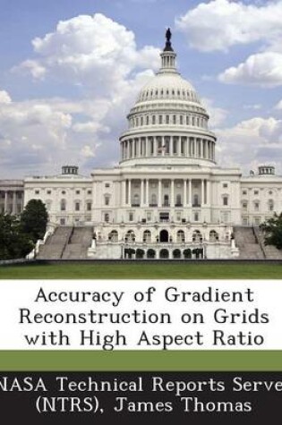 Cover of Accuracy of Gradient Reconstruction on Grids with High Aspect Ratio