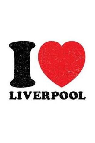 Cover of I Love Liverpool