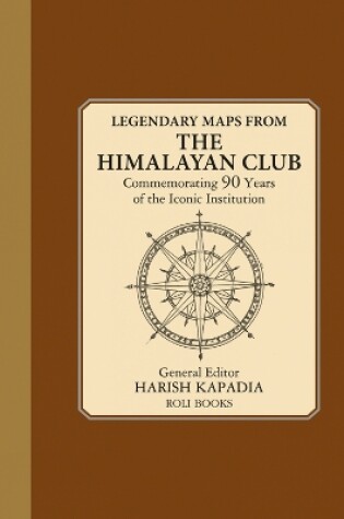 Cover of Legendary Maps From The Himalayan Club