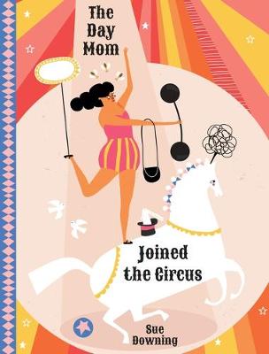 Book cover for The Day Mom Joined the Circus