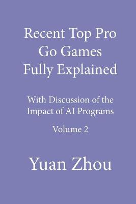 Book cover for Recent Top Pro Go Games Fully Explained, Volume Two