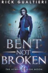 Book cover for Bent, Not Broken