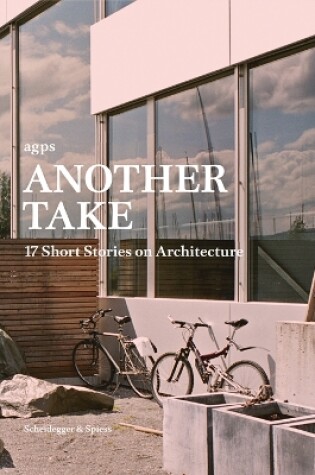 Cover of Another Take: 17 Short Stories on Architecture