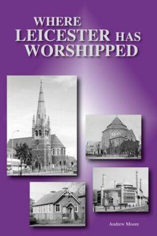 Cover of Where Leicester Has Worshipped