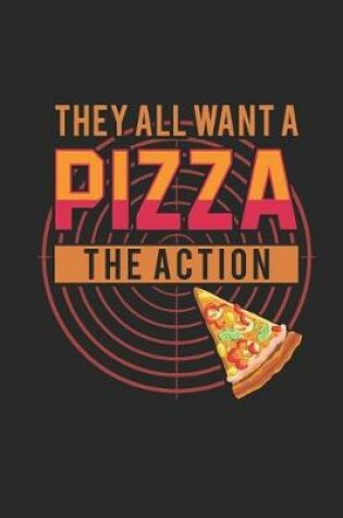 Cover of They All Want a Pizza The Action