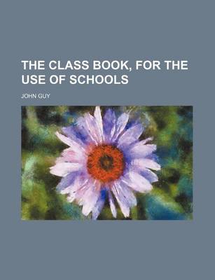 Book cover for The Class Book, for the Use of Schools