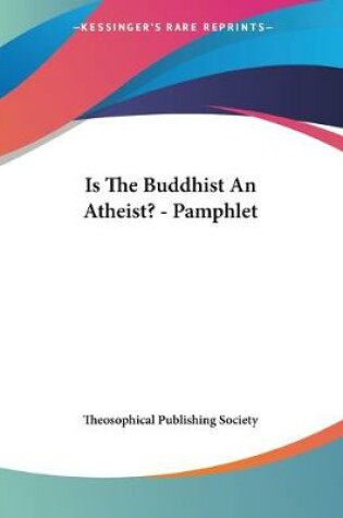 Cover of Is The Buddhist An Atheist? - Pamphlet