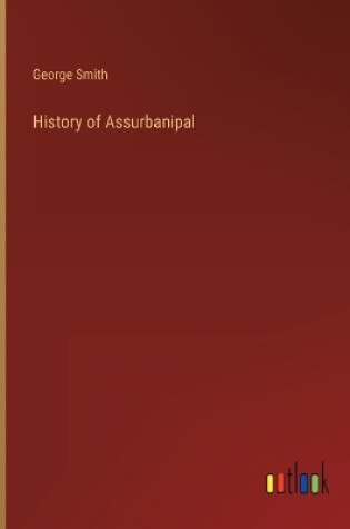 Cover of History of Assurbanipal