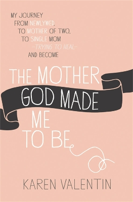 Book cover for The Mother God Made Me To Be