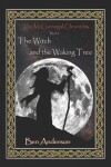 Book cover for The Witch and the Waking Tree