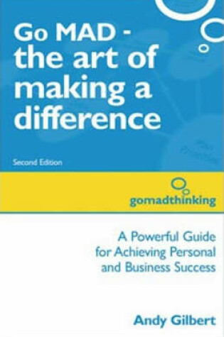 Cover of Go MAD - The Art of Making a Difference